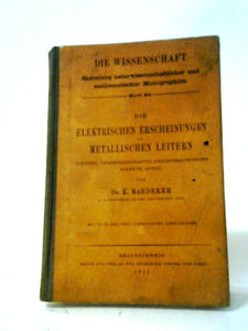 Die Elektrischen Erscheinungen in Metallischen Leitern 