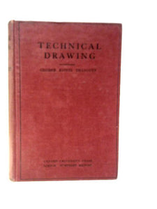 Technical Drawing: A Manual For Evening Classes And Junior Technical Schools 