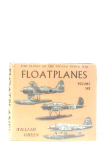 Floatplanes (War planes of the Second World War series, vol.6) 