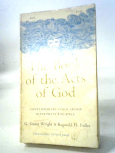 The Book Of The Acts Of Gods: Contemporary Scholarship Interprets The Bible 