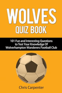 Wolverhampton Wanderers Quiz Book 