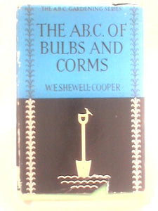 The A.B.C. of Bulbs and Corms 