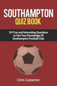 Southampton FC Quiz Book 