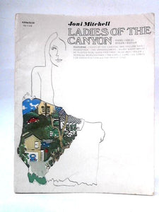 Joni Mitchell: Ladies of the Canyon: Songbook 