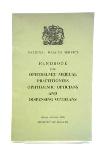 Handbook for Ophthalmic Medical Practitioners, Ophthalmic Opticians and Dispensing Opticians 