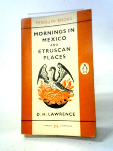 Mornings in Mexico and Etruscan Places (Penguin) 