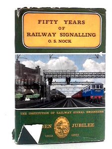 Fifty Years of Railway Signalling 