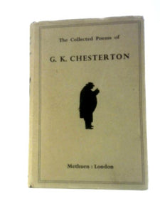 The Collected Poems of G. K. Chesterton 