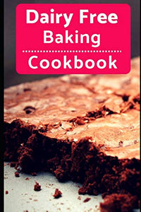 Dairy Free Baking Cookbook 