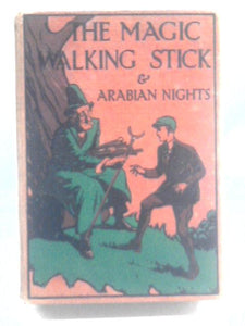 The Magic Walking Stick; Stories from the Arabian Nights 