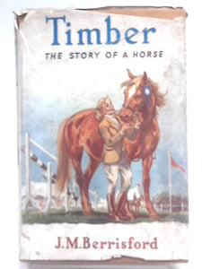 Timber The Story Of A Horse 