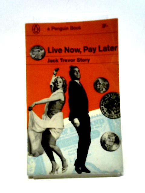 Live Now, Pay Later (Penguin Books 1958)