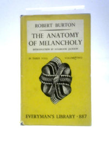 The Anatomy of Melancholy. Volume 2. Everyman's Library No. 887 