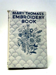 Mary Thomas's Embroidery Book 