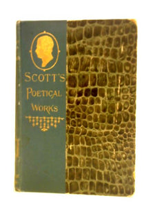 The Poetical Works of Sir Walter Scott 