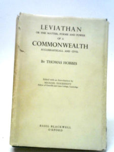 Leviathan, or the Matter, Form, and Power of a Commonwealth, Ecclesiastical and Civil 