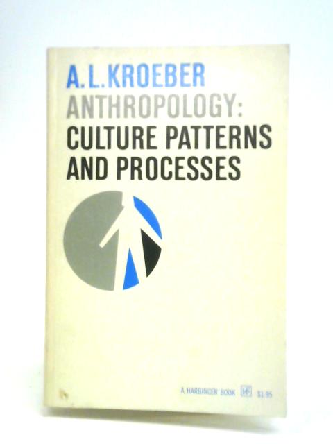 Anthropology: Culture Patterns and Processes