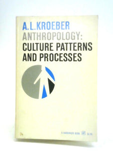 Anthropology: Culture Patterns and Processes 