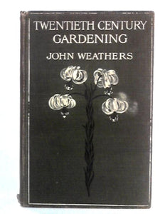 Twentieth Century Gardening 