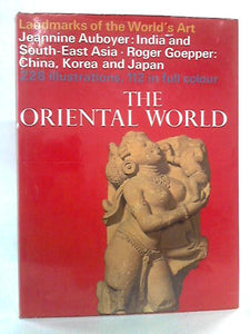 The Oriental World (Landmarks Of The World's Art) 