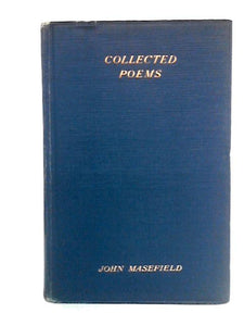 The Collected Poems of John Masefield 