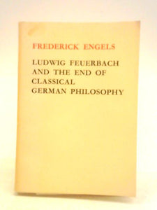 Ludwig Feuerbach and the End of Classical German Philosophy 