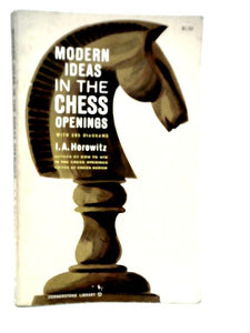 Modern Ideas in the Chess Openings 