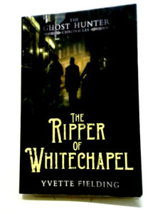 The Ripper of Whitechapel: Ghost Hunter Chronicles 2 (The Ghost Hunter Chronicles) 