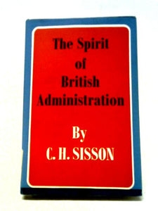 The Spirit Of British Administration And Some European Comparisons 