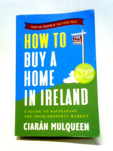 How to Buy a Home in Ireland: A Guide to Navigating the Irish Property Market 