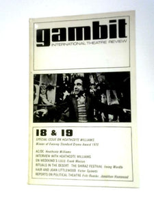 Gambit International Theatre Review, Volume 5: Numbers 18 And 19: Special Issue On Heathcote Williams, With Text Of 