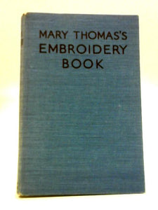 Mary Thomas's Embroidery Book 