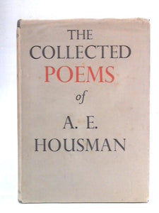 The Collected Poems of A.E. Housman 