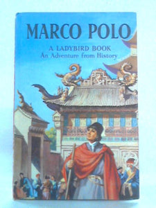 Marco Polo: An Adventure from History (Ladybird books) 