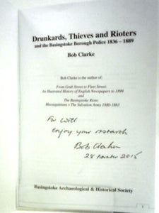 Drunkards, Thieves and Rioters and the Basingstoke Borough Police 1836-1889 