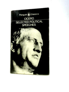 Selected Political Speeches Of Cicero 