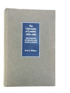 The University of London, 1858–1900 – The Politics of Senate and Convocation 