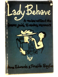 Lady Behave: A Guide to Modern Manners 