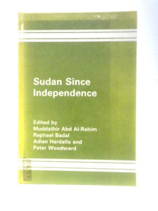 Sudan Since Independence: Studies of the Political Development Since 1956 