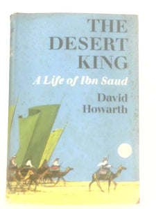 The Desert King: A Life of Ibn Saud 