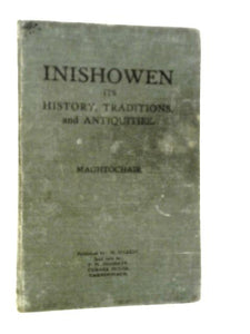 Inishowen: Its History, Traditions, And Antiquities 