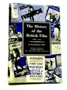 The History of the British Film 1906-1914 