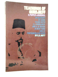 Teachings of Gurdjieff: A Pupil's Journal 