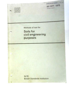 Methods Of Test For Soils For Civil Engineering Purposes (BS1377. 1975) 