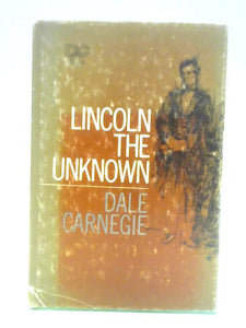 Lincoln the Unknown 