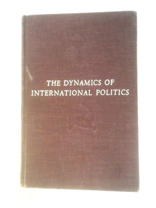 The Dynamics Of International Politics 