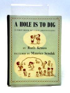 A Hole is to Dig: A First Book of First Definitions 