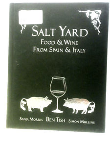 Salt Yard: Food & Wine from Spain & Italy 