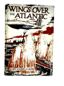 Wings Over the Atlantic: A Tale of Coastal Command 