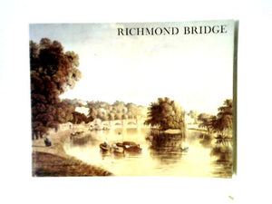 Richmond Bridge and Other Thames Crossings between Hampton and Barnes 